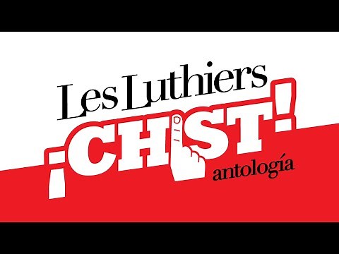 Les Luthiers - ¡Chist! - COMPLETO