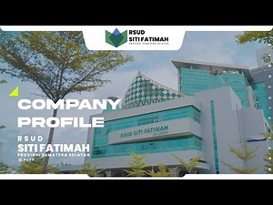 COMPANY PROFILE RSUD SITI FATIMAH PALEMBANG - SUMATERA SELATAN