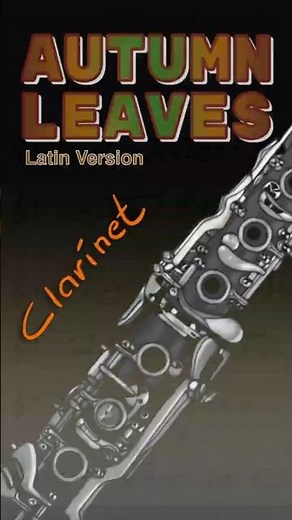 Autumn Leaves – Clarinet | Latin Jazz Performance (with Solo Transcription)