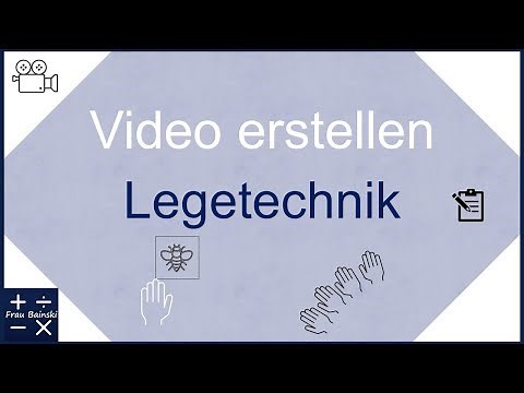 Video erstellen: Legetechnik
