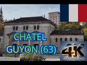 Chatel Guyon (63) [4k] 287eme video - Une des plus belles stations thermales de France
