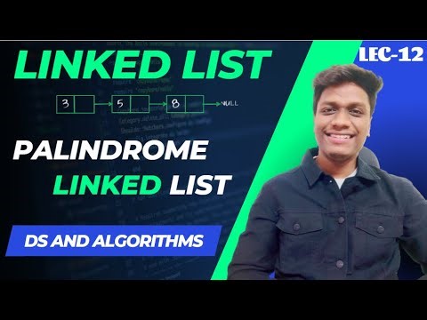 #12 Palindrome Linked List | 3 Approaches | Microsoft, Amazon 🔥 | Data Structures and Algorithms