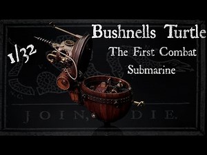 The worlds first Military Submarine ! 1/32 Bushnells Turtle - Mousemuffins Design