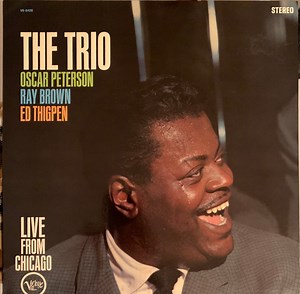 The Oscar Peterson Trio - The Trio : Live From Chicago