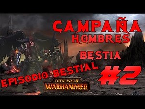 Tw:Warhammer |(Dificil Episodio Bestial) Campaña Hombres Bestia Episodio 2.