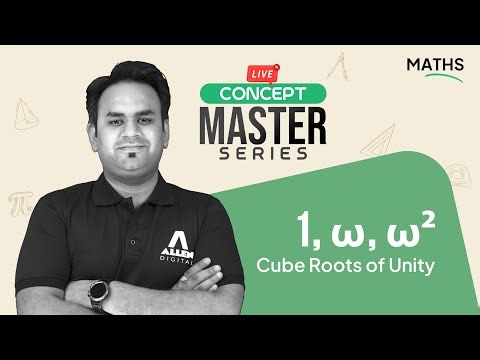1, ω, ω² Cube Roots of Unity | Concept Master Series - Maths | JEE 2026 | ALLEN JEE