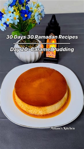 30 Days 30 Ramadan Recipes🌙 | Day 20: Caramel Pudding 🍮