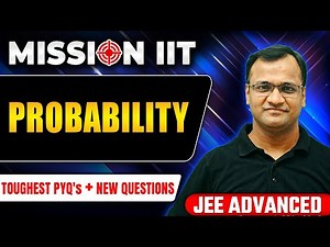 PROBABILITY - Toughest PYQs for IIT-JEE ADVANCED 2024 🎯