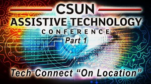 CSUN Assistive Technology Conference Part 1