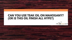 Can You Use Teak Oil On Mahogany? (Or Is This Oil Finish All Hype?)
