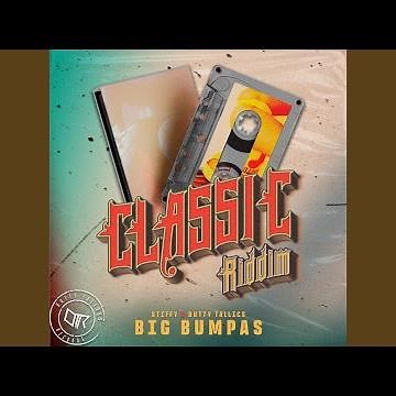 Big Bumpas (Classic Riddim)