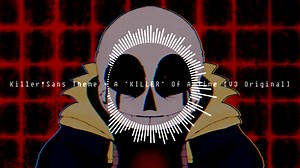 Killer!Sans Theme - A 'KILLER' Of A Time [V3 Original] (By Iamaboss0)