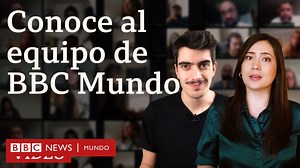 ¿Cómo es el equipo de BBC Mundo? - BBC News Mundo