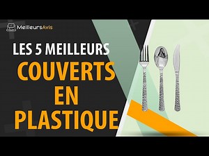 MEILLEUR COUVERT EN PLASTIQUE - Comparatif 2024