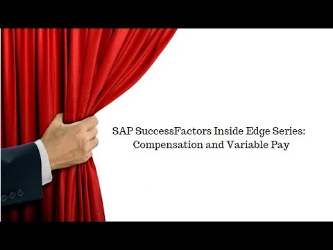 SAP SuccessFactors Inside Edge Series: Compensation and Variable Pay