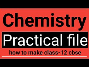 How to make Chemistry practical file class-12 cbse board 2020-21