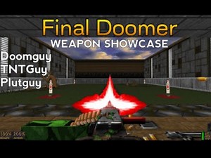 Doom mod weapon showcase: Final Doomer (Doomguy, TNTguy, Plutguy