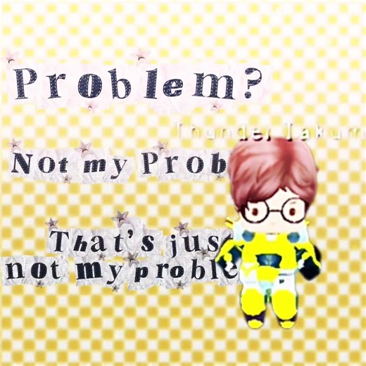 Problem? not my problem that’s not my problem.#problem #notmyproblem