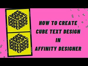 HOW TO CREATE A CUBE TEXT DESIGN IN AFFINITY DESIGNER