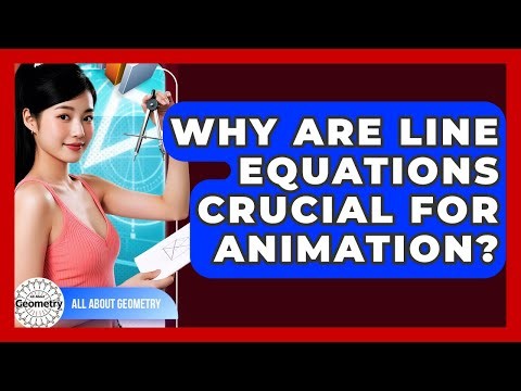 Why Are Line Equations Crucial For Animation? - All About Geometry