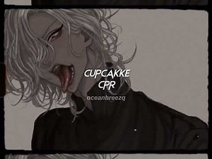 cupcakke-cpr (sped up+reverb)