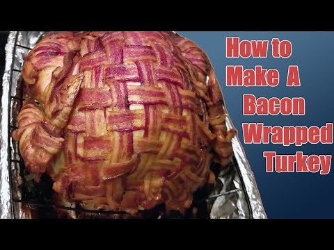 How to make a Bacon Wrapped Turkey - My Tulsa Tradition