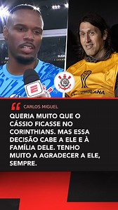 337K views · 5.3K reactions | "QUERIA MUITO QUE O CÁSSIO FICASSE!" ️ E você, fã de esporte, também acha que o Cássio deve permanecer no Corinthians? #SulAmericanaNaESPN #Corinthians #Cássio #CarlosMiguel | SportsCenterBR | Facebook