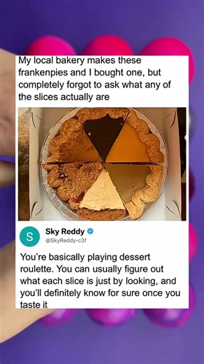 My local bakery makes thesefrankenpies and I bought one, butcompletely forgot to ask what any ofthe