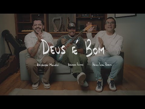 Alexandre Magnani, Paulo Cesar Baruk, Brunno Ramos - Deus é Bom