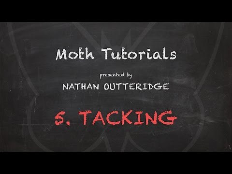 Moth Tutorials - 5. Tacking