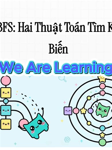 DFS vs BFS: cùng tìm hiểu 2 giải thuật tìm kiếm trên đồ thị phổ biến #dfs #bfs #wearelearning #ilovetiktok