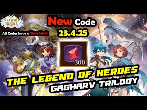 New Codes 23.4.25 The Legend of Heroes: Gagharv Trilogy [All Codes is in The Description]