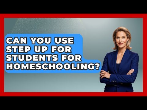 Can You Use Step Up For Students For Homeschooling? - Childhood Education Zone