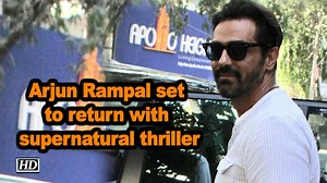 Arjun Rampal set to return with supernatural thriller