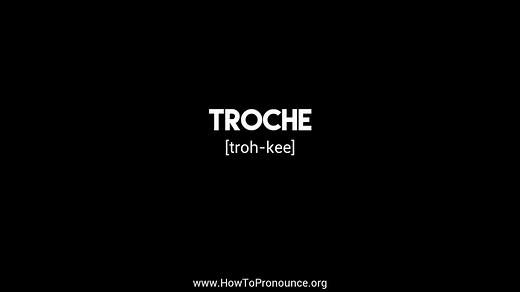 How to Pronounce "troche"