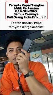 Ternyata!! Kapal milik pertamina GAM SUNORO crew nya semuanya orang india!!