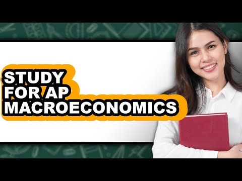 How to Study for Ap Macroeconomics (updated)