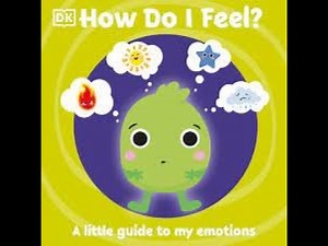 How Do I Feel? A Little Guide to my Emotions by DK