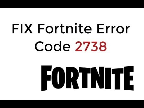 FIX Fortnite Error Code 2738 [UPDATED]