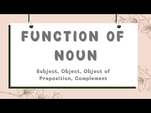 What is Noun? | Functions of Noun | Subject, Object, Object of Preposition, Complement