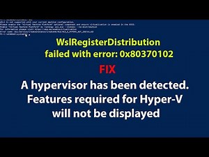 WSL FIX: A hypervisor has been detected. Features required for Hyper-V will not be displayed