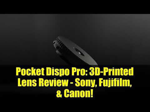 Pocket Dispo Pro: 3D-Printed Lens Review - Sony, Fujifilm, & Canon!