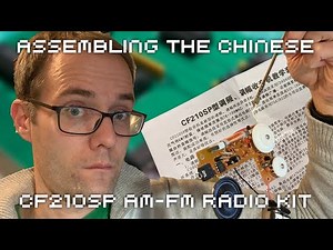 Assembling the Chinese CF210SP AM FM Radio Kit