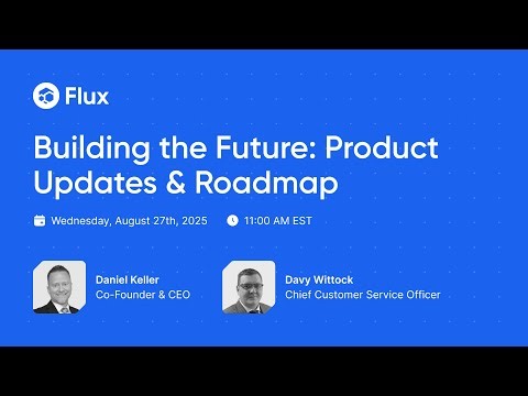 Flux | Building the future: Product Updates & Roadmap