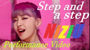NiziU ⚡ Step_and_a_step　Performance_Video