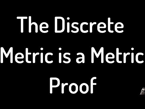 The Discrete Metric is a Metric Proof