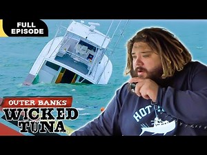MAYDAY! THIS SHIP IS GOING DOWN (Full Episode) | Outer Banks S3E1 | Wicked Tuna