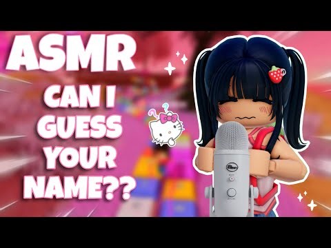 ROBLOX ASMR ~ IF I GUESS YOUR NAME, YOU CAN SLEEP 😴 (PART 2)