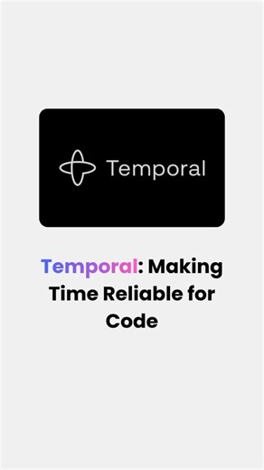 Temporal: Making Time Reliable for Code