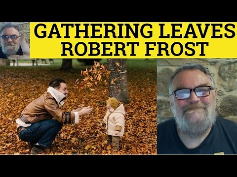 🔵 Gathering Leaves Poem by Robert Frost - Summary Analysis Reading Gathering Leaves by Robert Frost